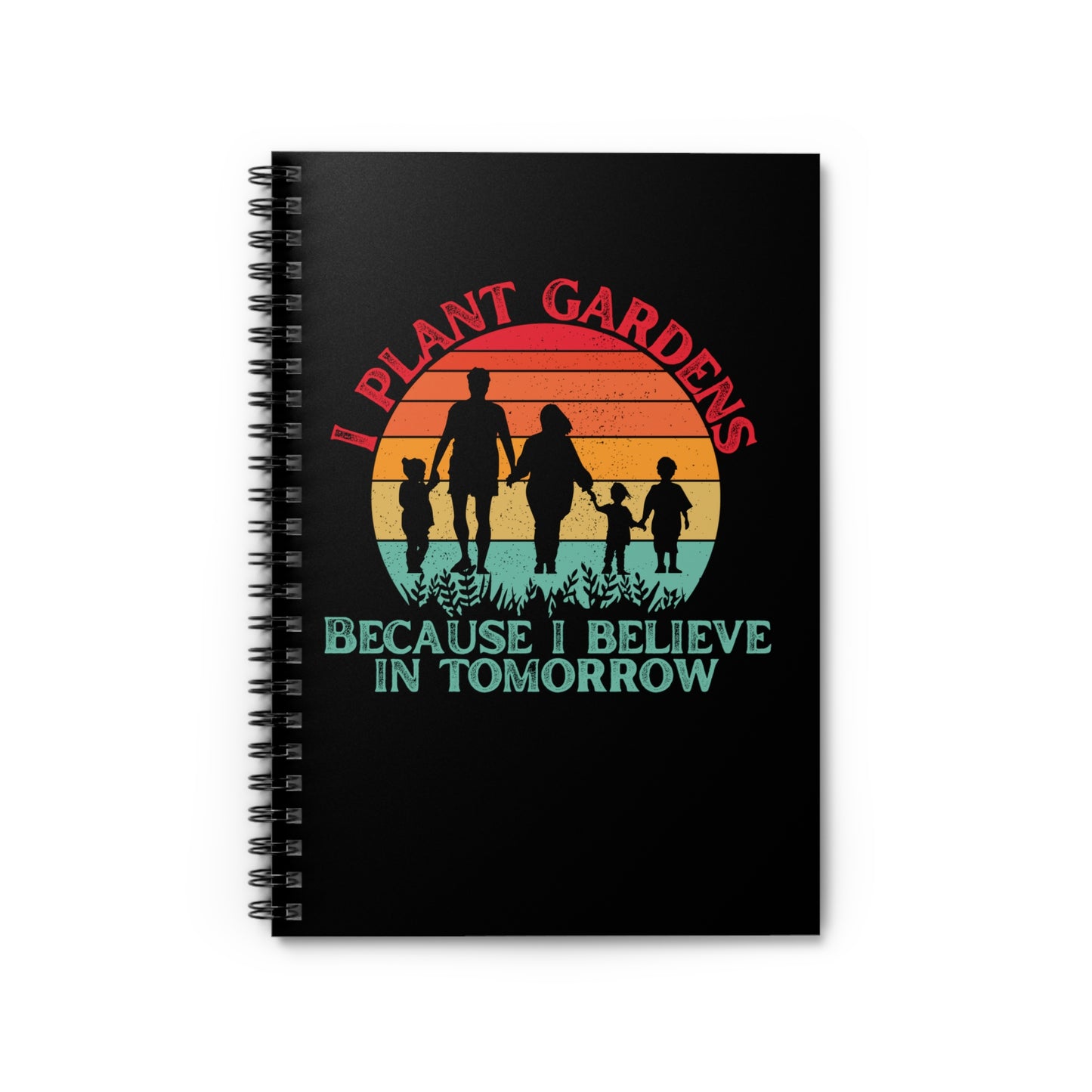 Because I believe in tomorrow - Spiral Notebook - Ruled Line