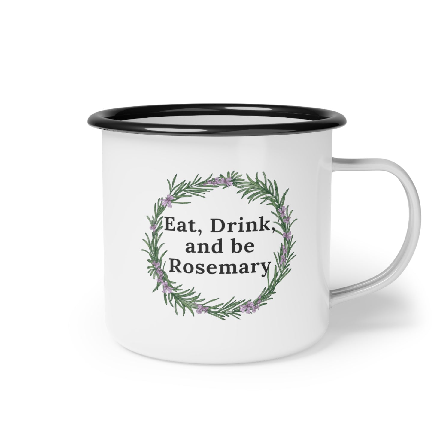 Eat, drink, and be rosemary (wreath) - Enamel Camp Cup