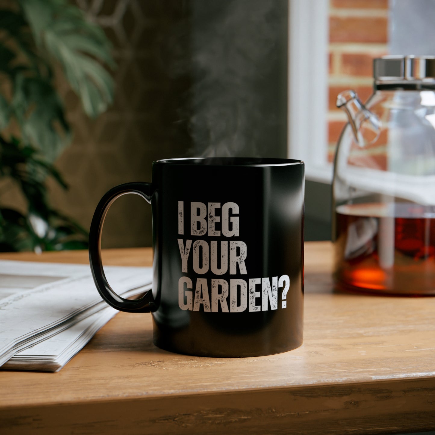 I beg your garden? 11oz Black Mug