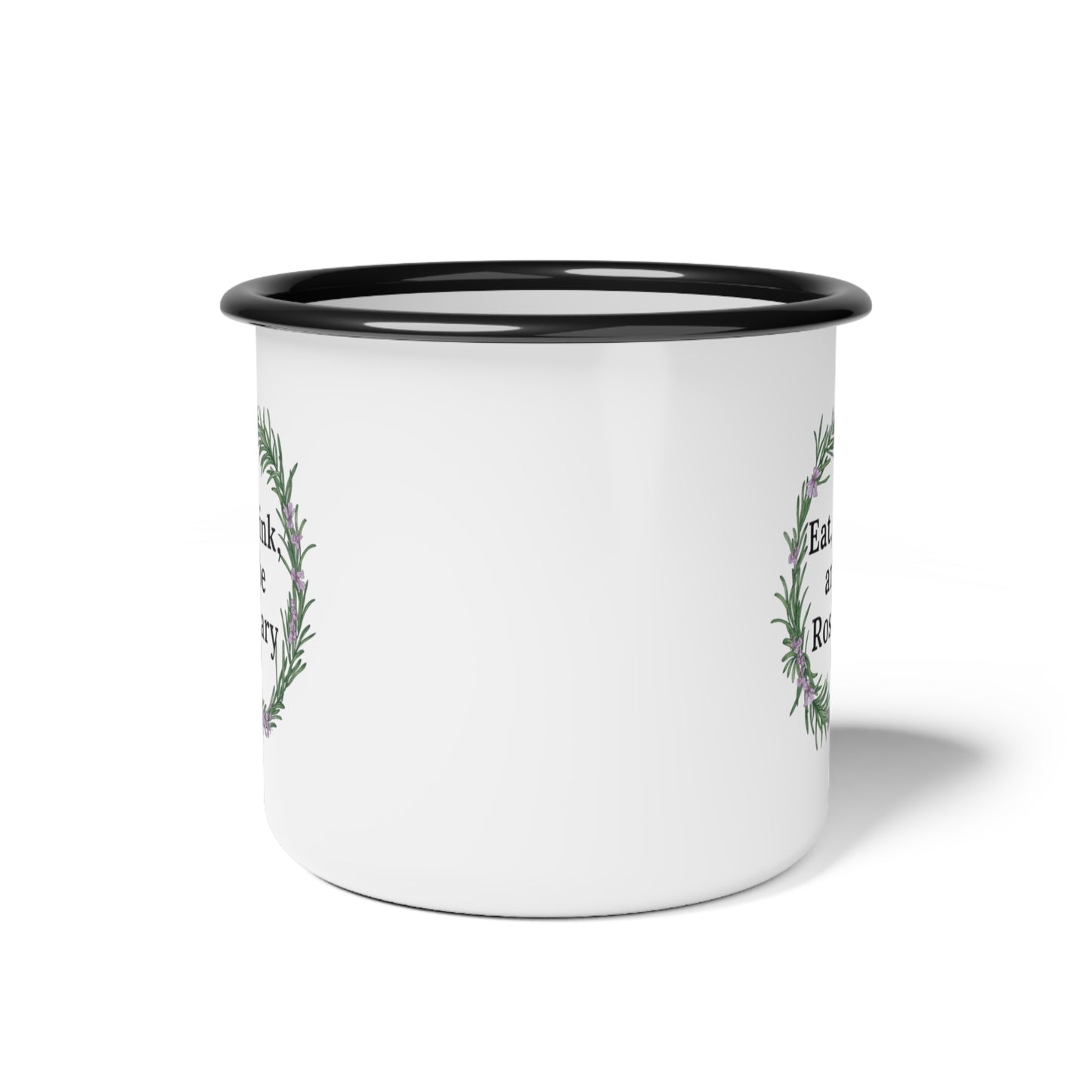 Eat, drink, and be rosemary (wreath) - Enamel Camp Cup