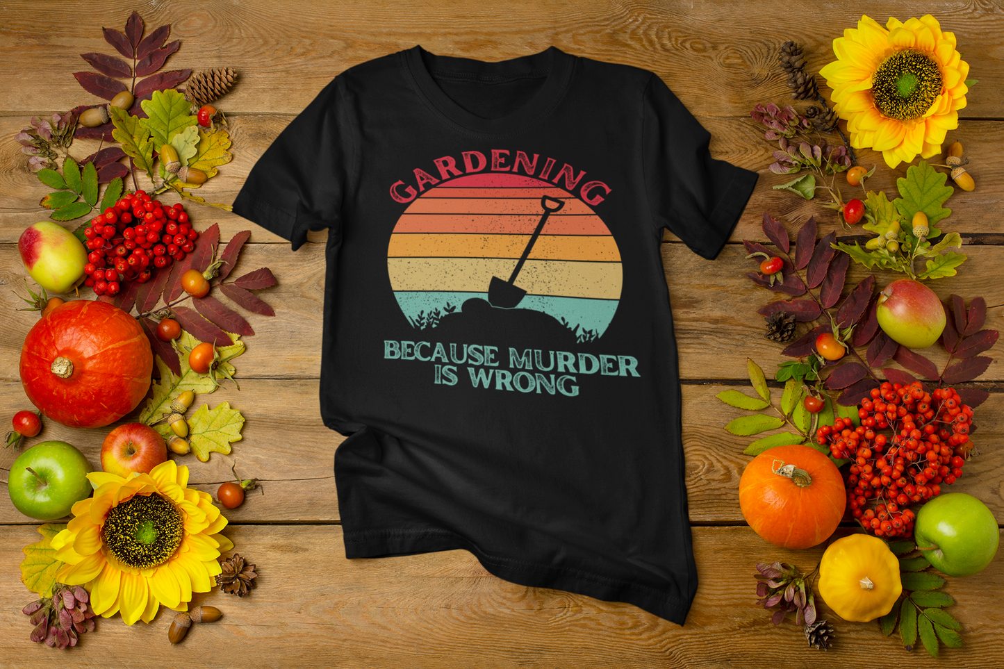 Gardening, because murder is wrong [sarcastic humor]